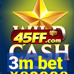 3m bet